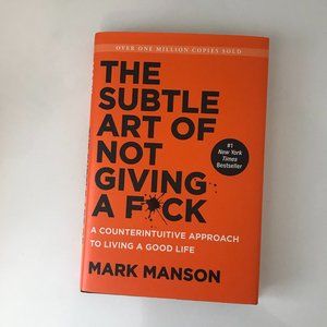 The Subtle Art Of Not Giving a F*CK by Mark Manson